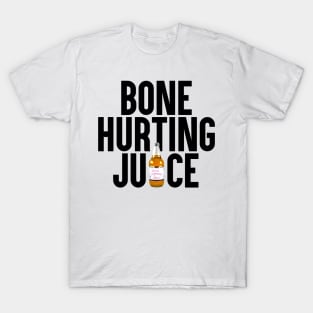 Bone Hurting Juice T-Shirt